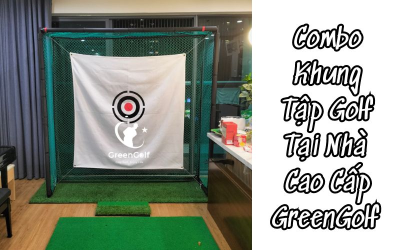 Combo Khung Tập Golf  2m x 2m x  0.5m Tại Nhà Cao Cấp GreenGolf