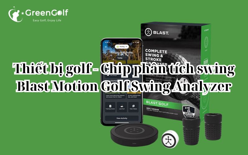 Thiết bị golf - Chip phân tích swing Blast Motion Golf Swing Analyzer