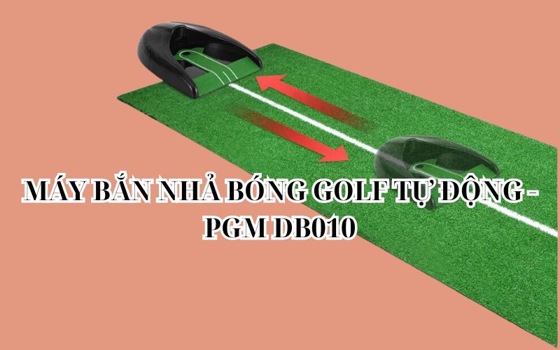 MÁY BẮN NHẢ BÓNG GOLF TỰ ĐỘNG - PGM DB010