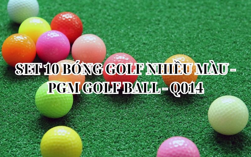 SET 10 BÓNG GOLF NHIỀU MÀU - PGM GOLF BALL - Q014