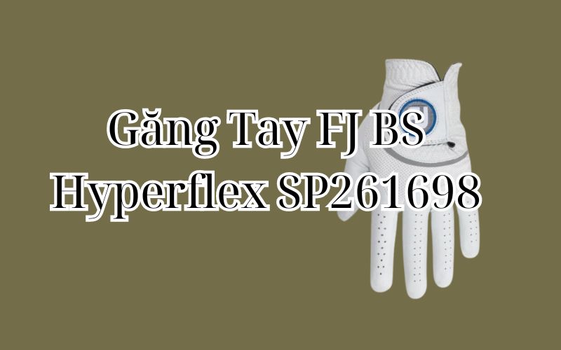 Găng Tay FJ BS Hyperflex SP261698