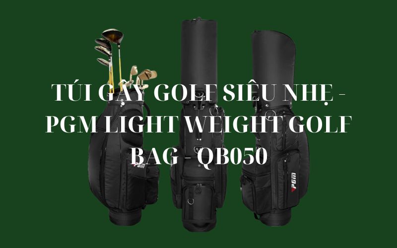 TÚI GẬY GOLF SIÊU NHẸ - PGM LIGHT WEIGHT GOLF BAG - QB050