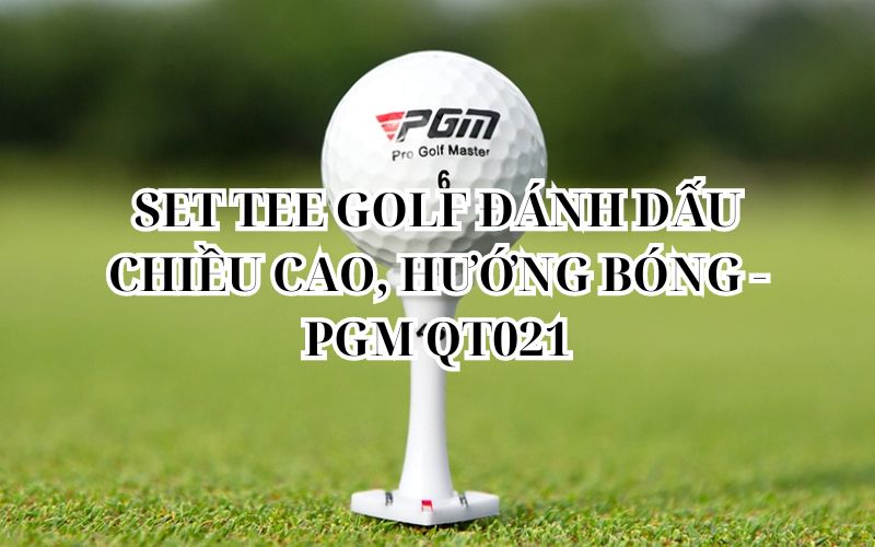 SET TEE GOLF ĐÁNH DẤU CHIỀU CAO, HƯỚNG BÓNG - PGM QT021