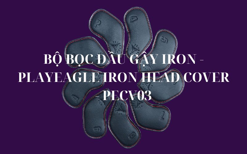 BỘ BỌC ĐẦU GẬY IRON - PLAYEAGLE IRON HEAD COVER - PECV03