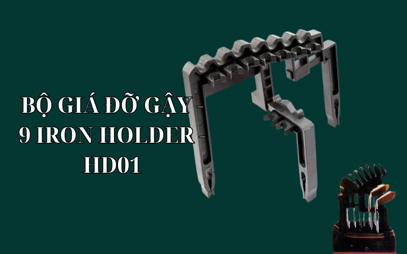 BỘ GIÁ ĐỠ GẬY - 9 IRON HOLDER - HD01