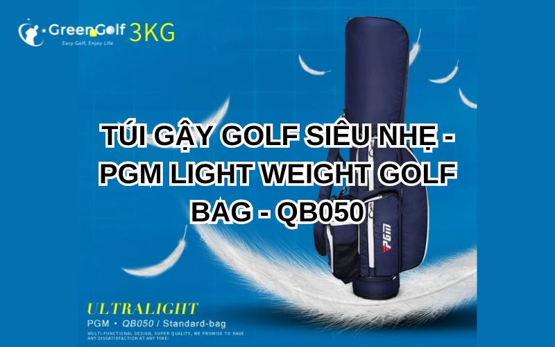 TÚI GẬY GOLF SIÊU NHẸ - PGM LIGHT WEIGHT GOLF BAG - QB050